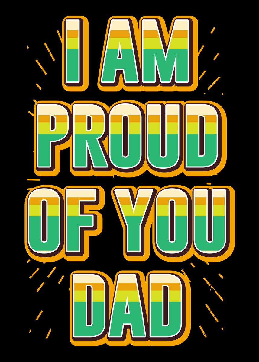 Proud Of You Dad Quotes Poster By Max Ronn Displate