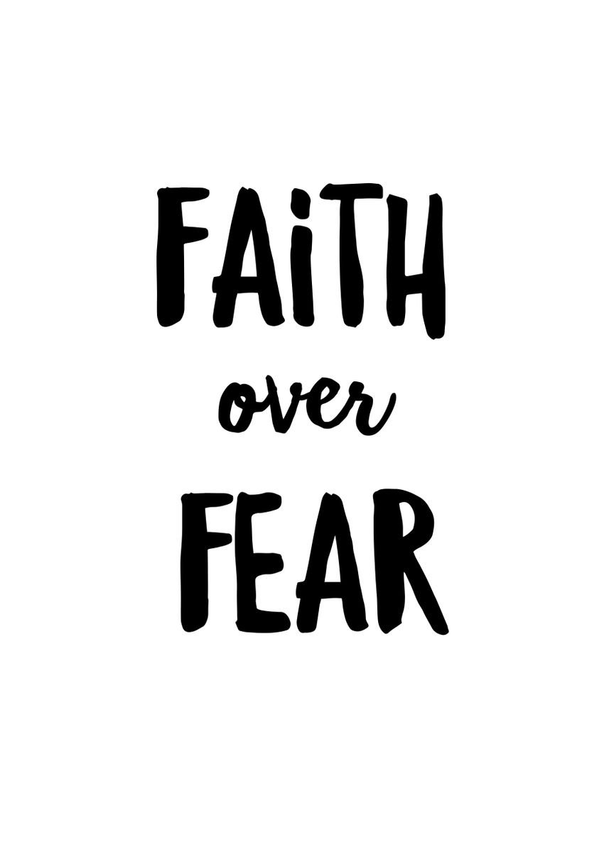 'Faith Over Fear' Poster by TheLoneAlchemist | Displate