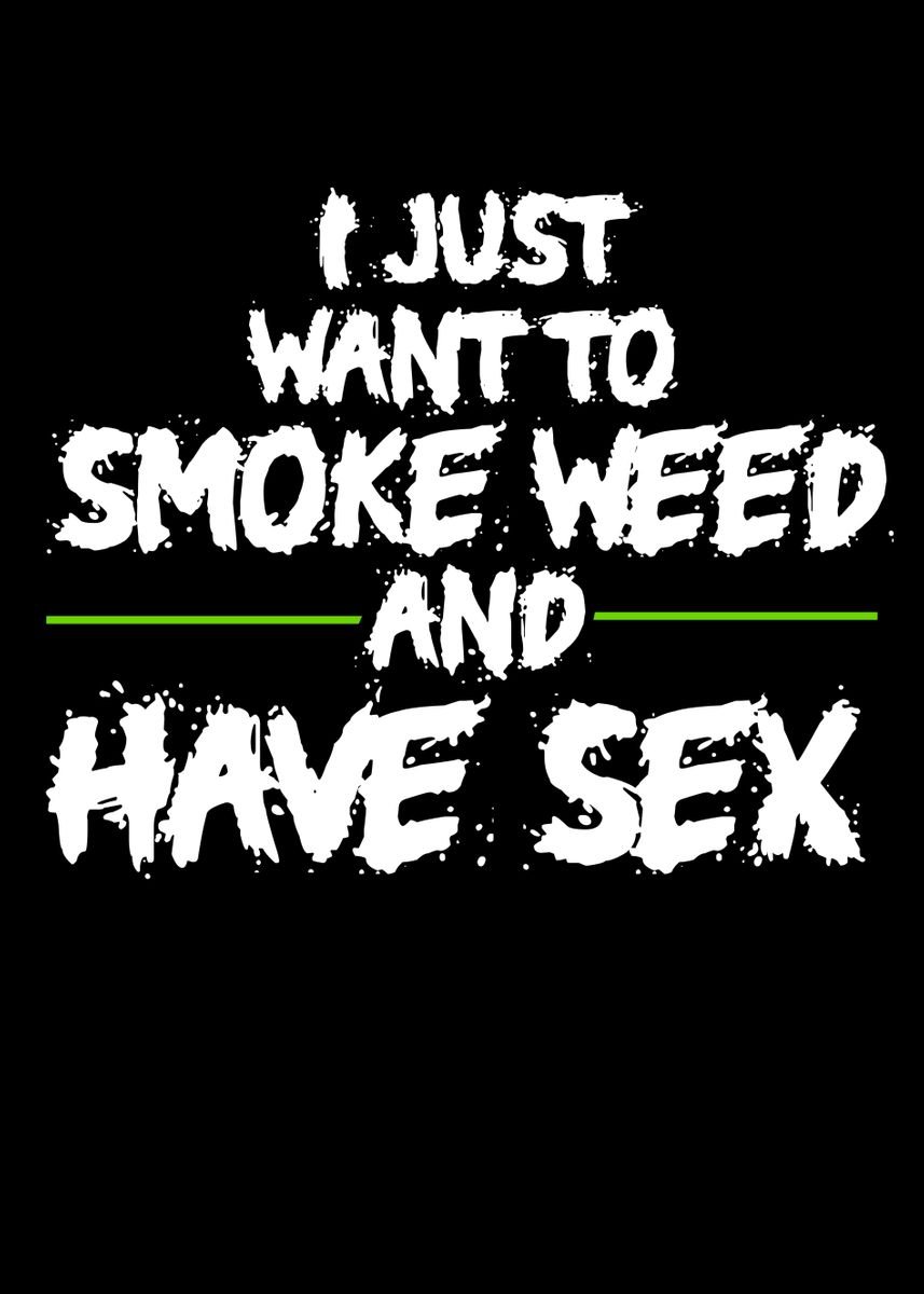 Smoking Weed And Sex Poster By Zs C O M M E R C E Displate