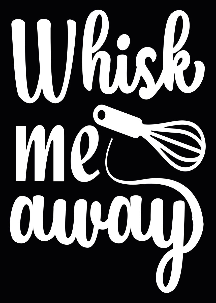 'Whisk me away' Poster by Bombdesign Displate