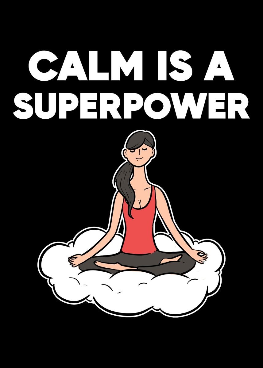 'Calm Is Superpower Calm an' Poster by Powdertoastman | Displate