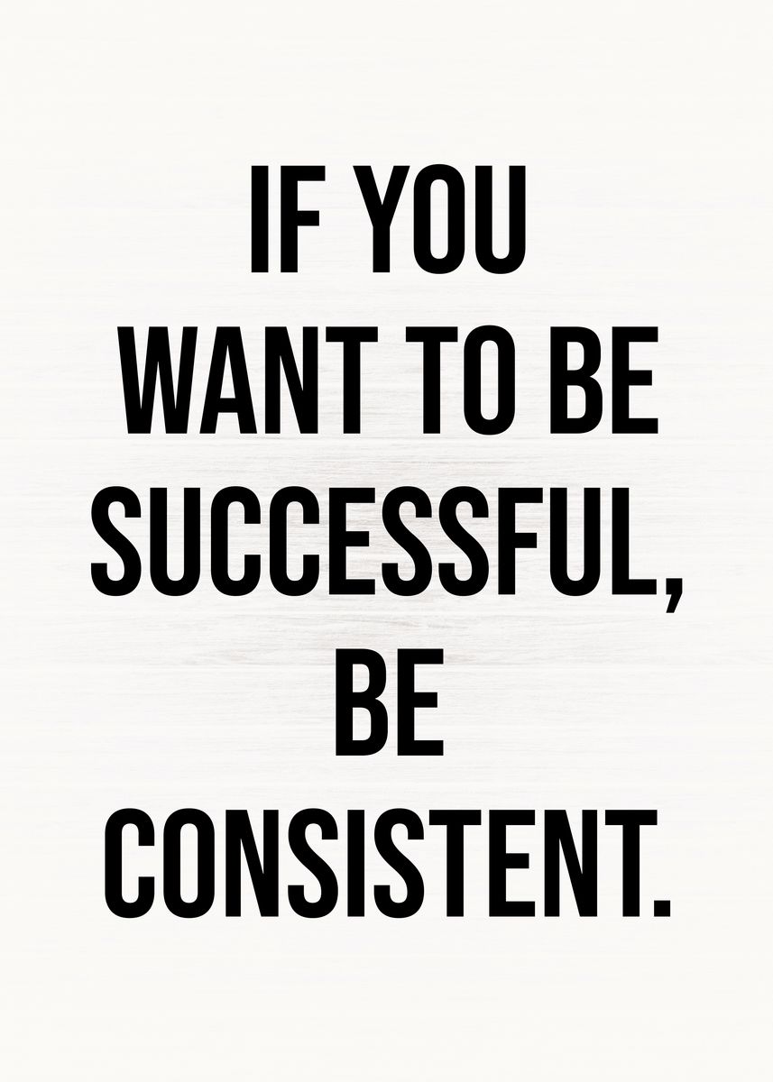 'Successful and Consistent' Poster by CHAN | Displate