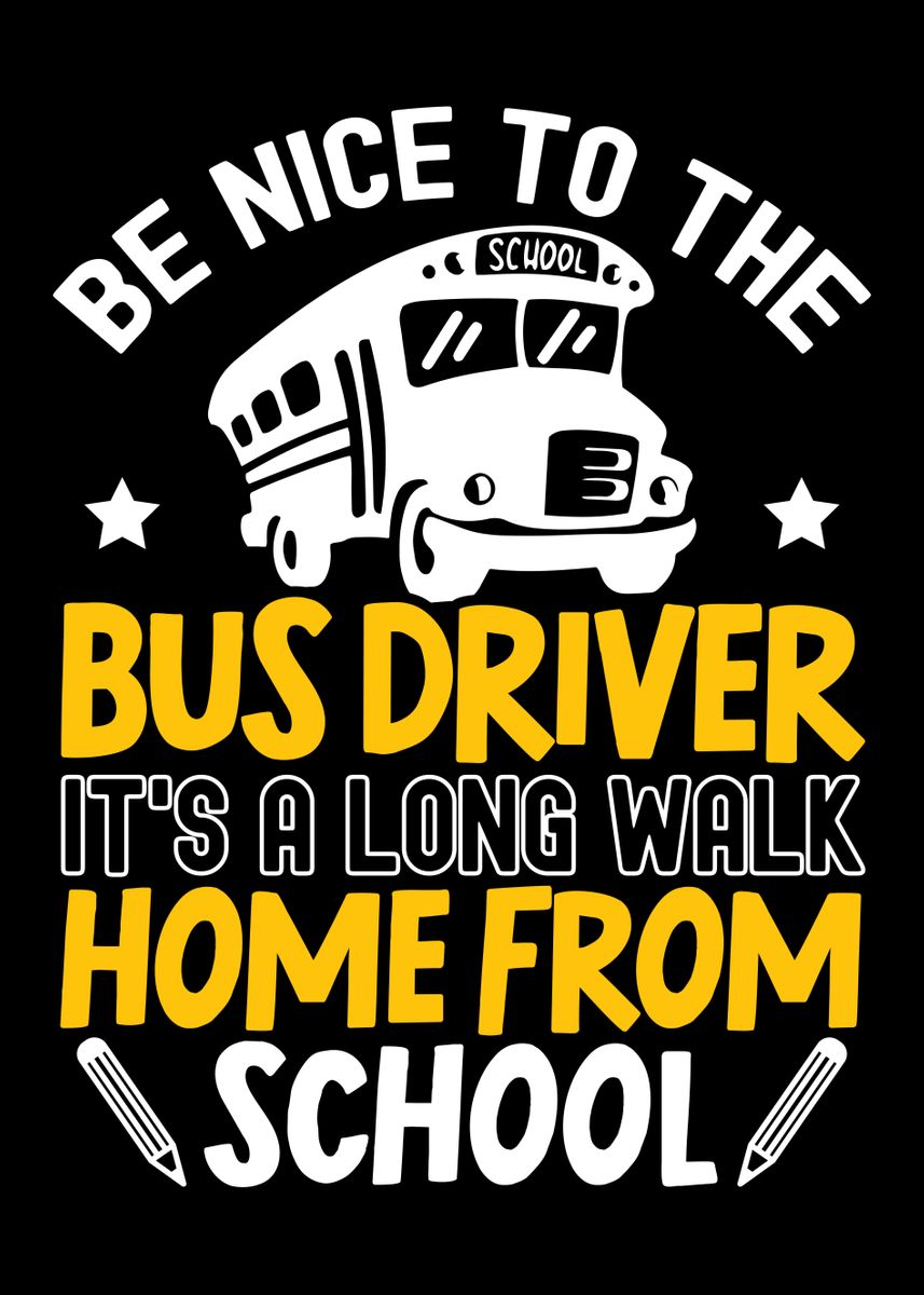 'be Nice To The Bus Driver' Poster, Picture, Metal Print, Paint By Nao 