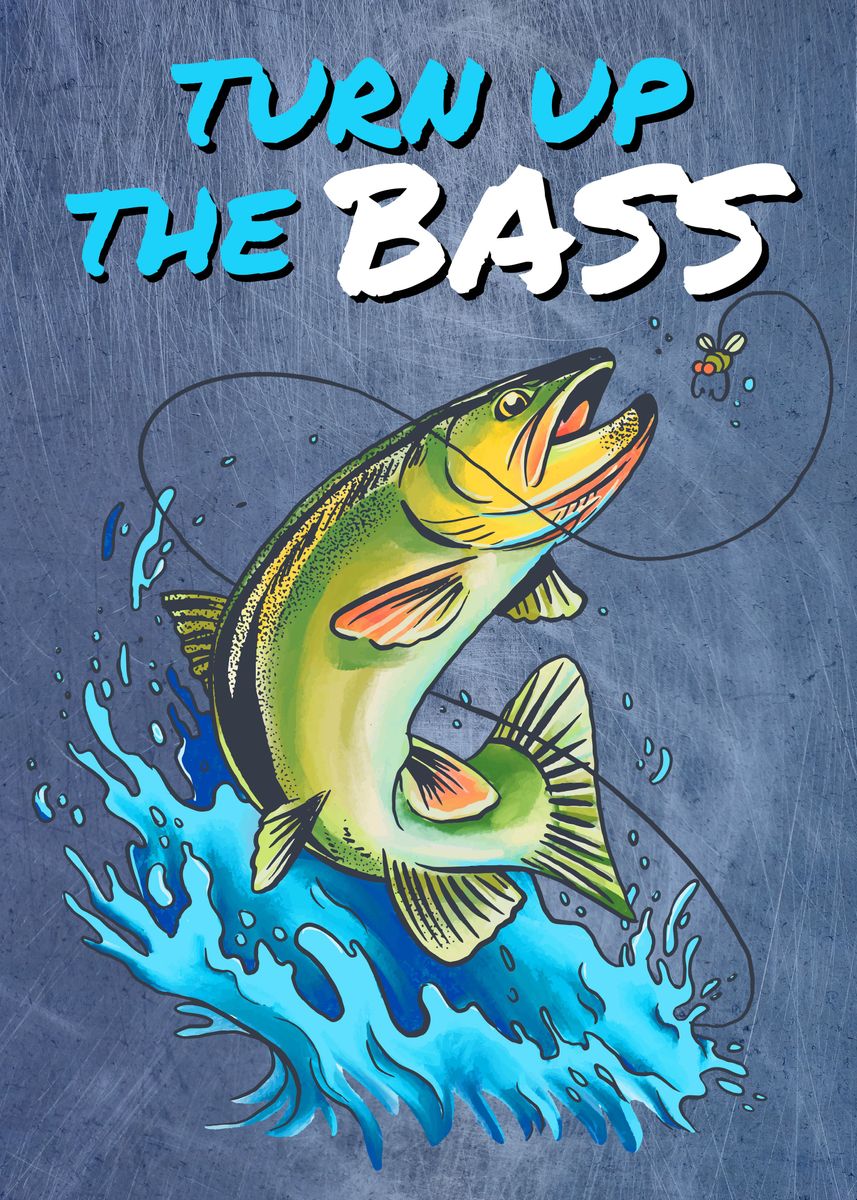 TURN UP THE BASS FISHING' Poster, picture, metal print, paint by