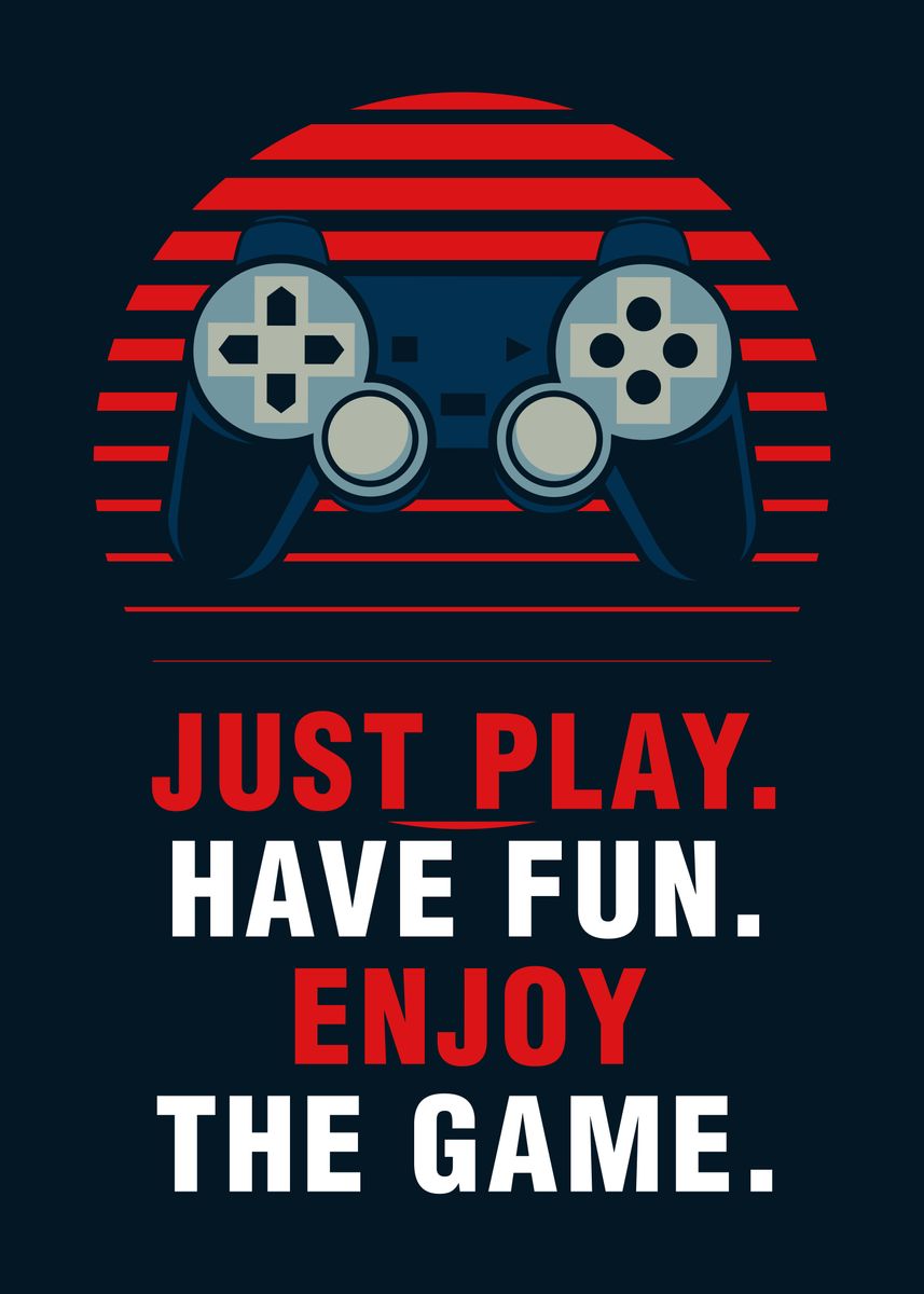 'Enjoy The Game Quotes' Poster, picture, metal print, paint by ...