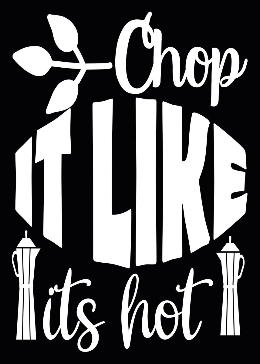'Chop it like its Hot' Poster, picture, metal print, paint by ...