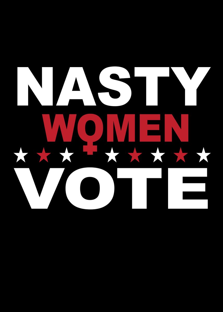 'Nasty Women Vote' Poster, picture, metal print, paint by ZS C O M M E ...