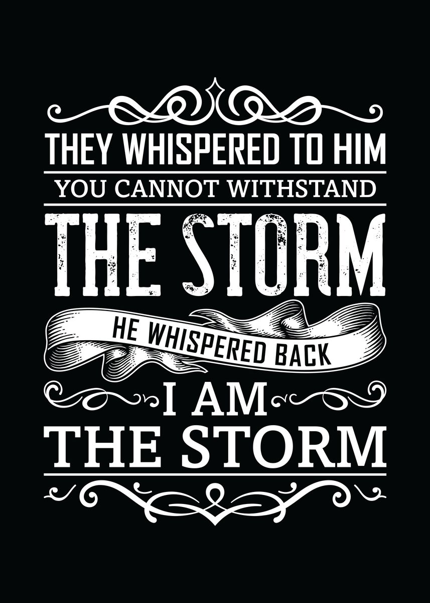 I am the storm…