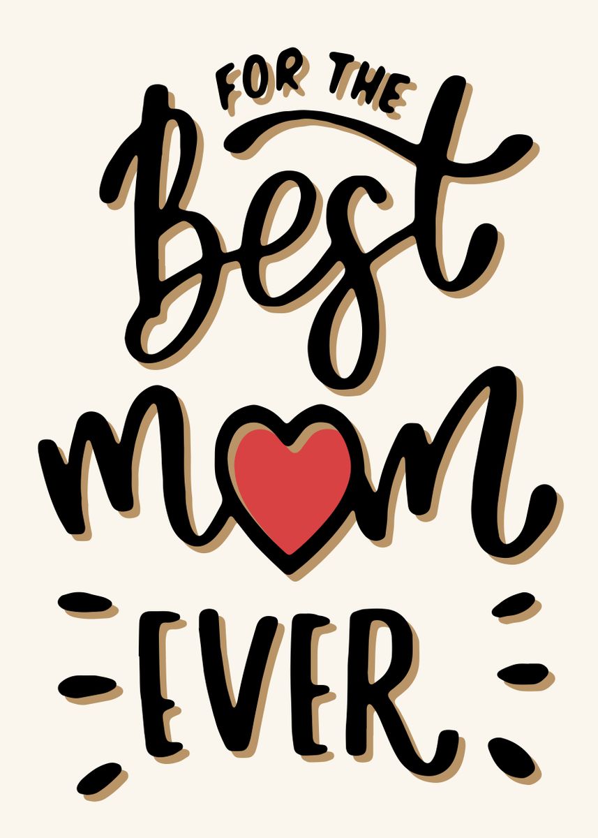 ' Best Mom Ever' Poster by Nice Pictures | Displate