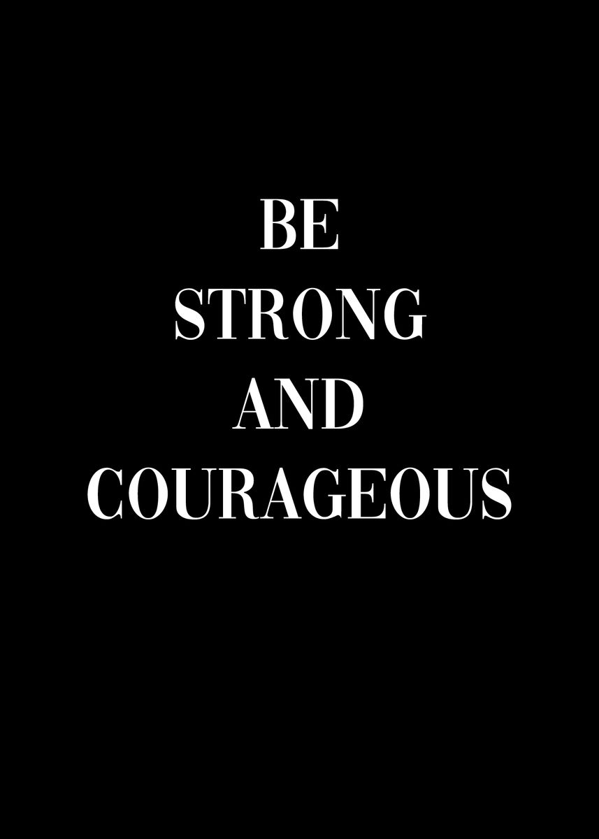 'Be Strong and Courageous' Poster by dkDesign | Displate