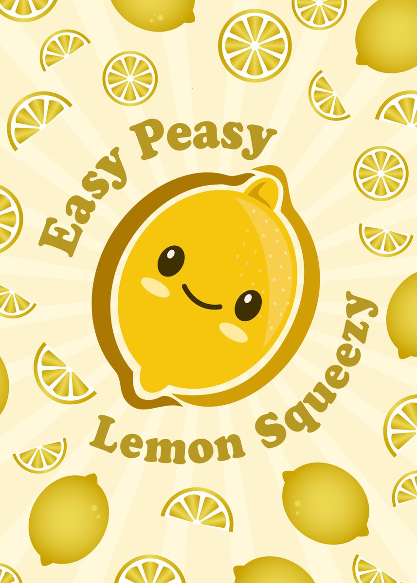 'Easy Peasy Lemon Squeezy' Poster by 84PixelDesign Displate