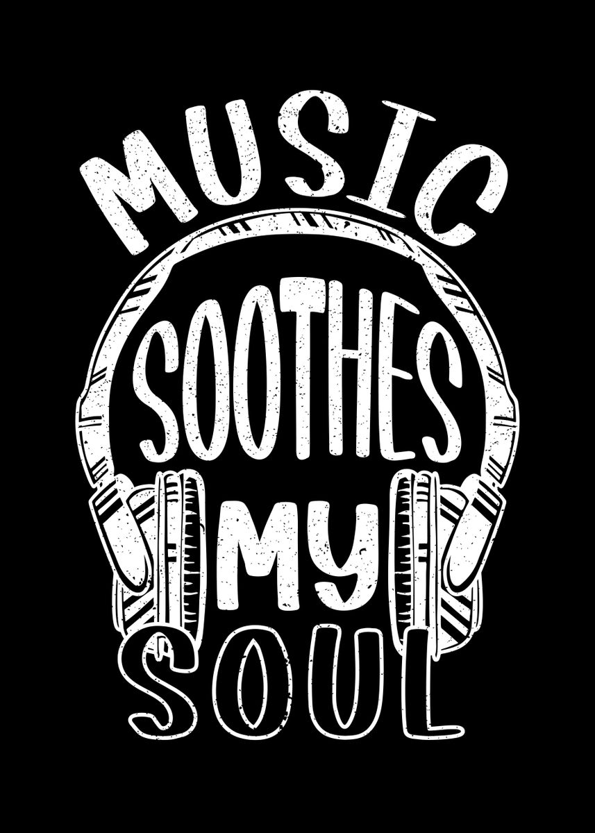 'Music Soothes My Soul' Poster by NAO | Displate