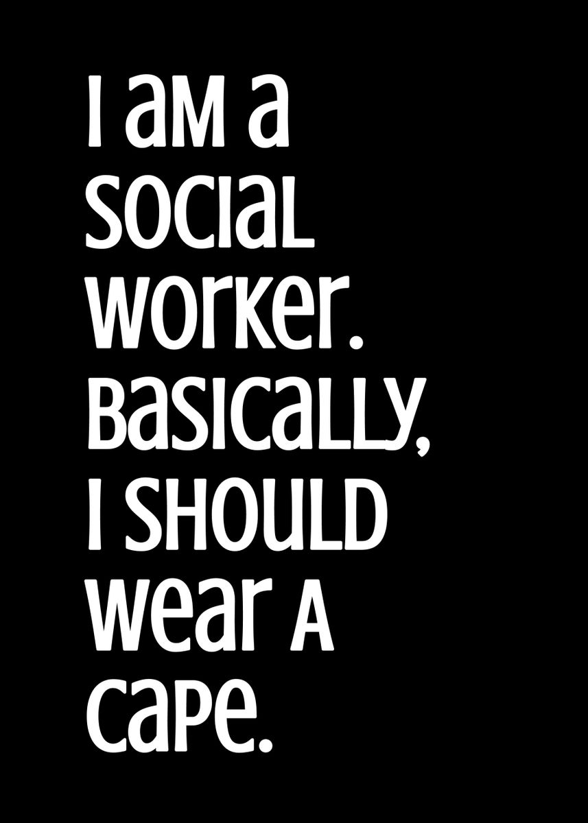 'I Am A Social Worker' Poster, picture, metal print, paint by ...