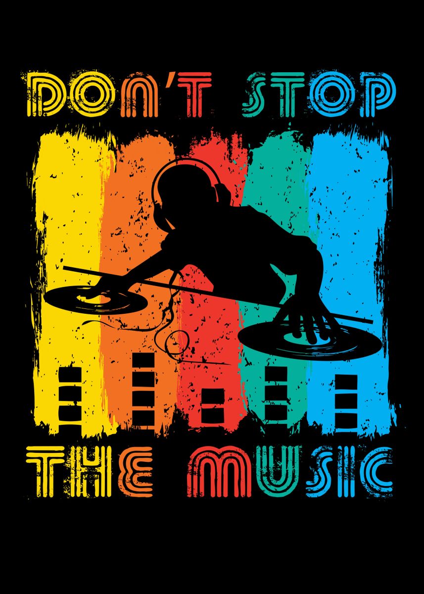 'DONT STOP THE MUSIC DJ' Poster, picture, metal print, paint by ...