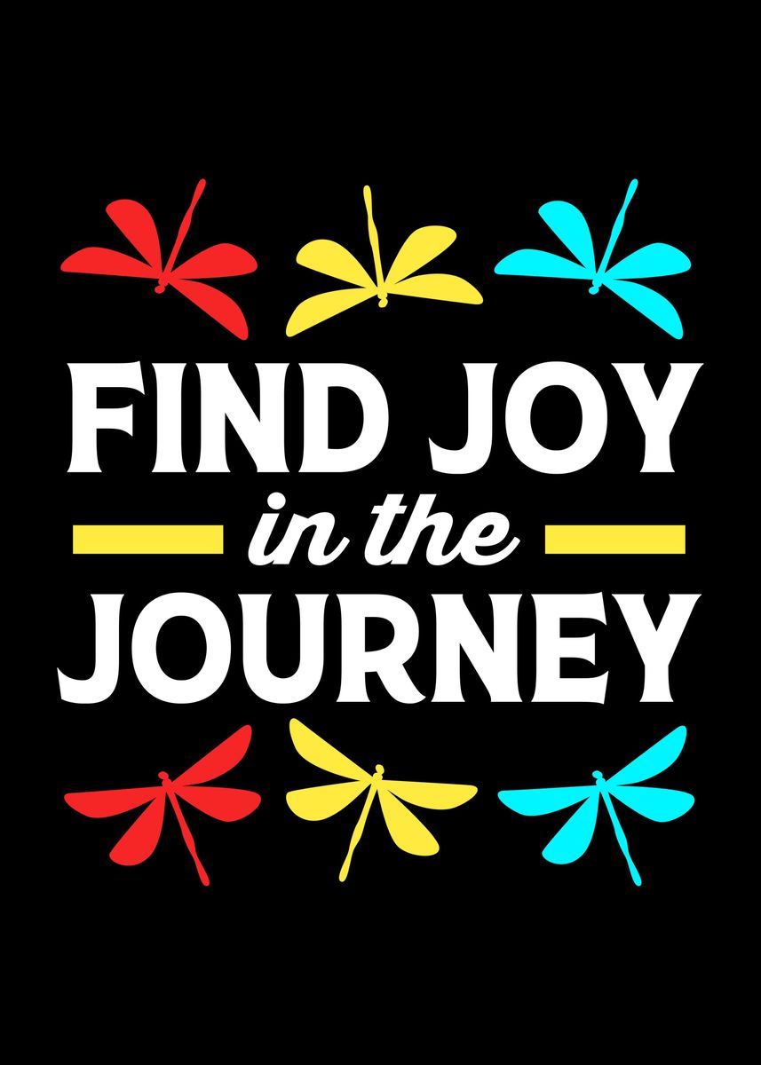 'Find Joy In The Journey' Poster, picture, metal print, paint by ...