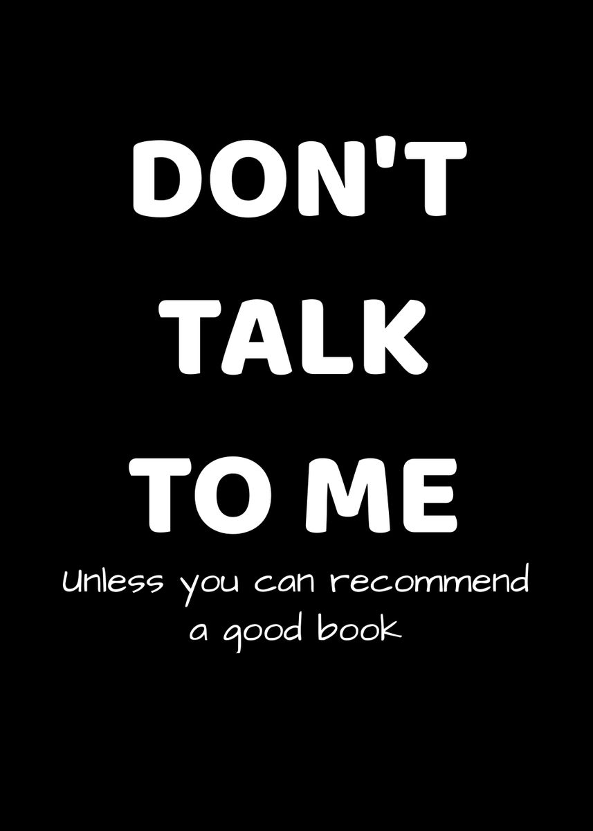 'Dont Talk To Me Good Book' Poster, picture, metal print, paint by ...
