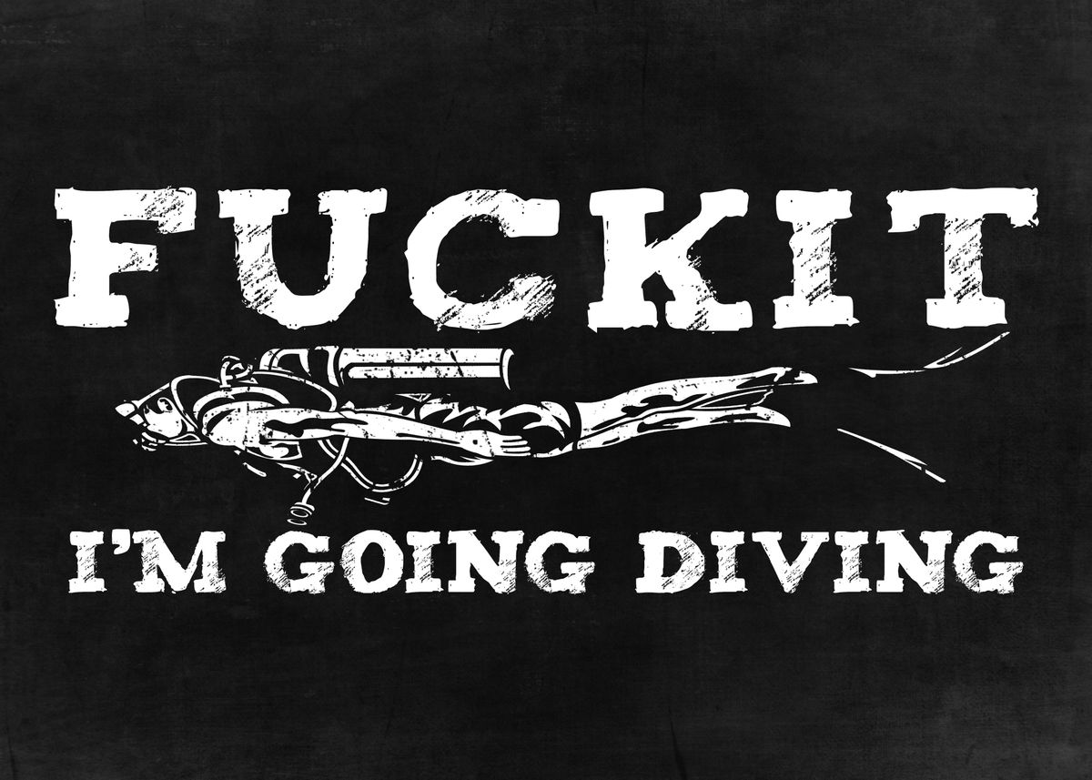 'Funny Scuba Diving Quote' Poster by John Marinakis Displate