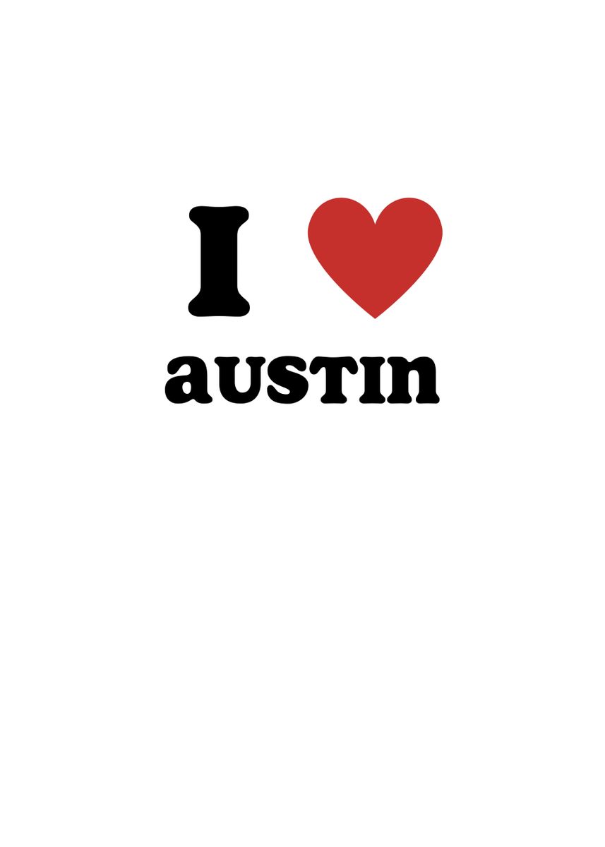 'I Love Austin' Poster, picture, metal print, paint by Francois ...