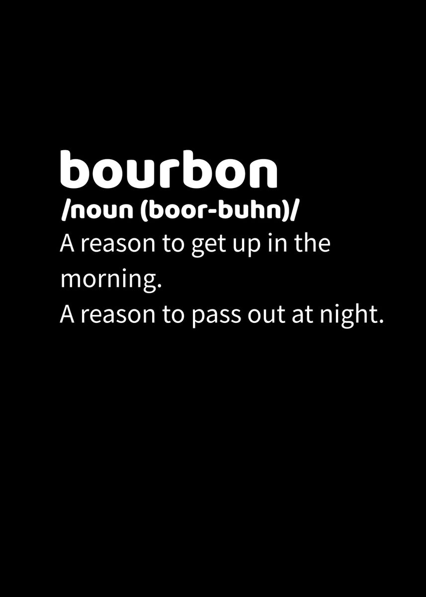 'Bourbon Definition Reasons' Poster, picture, metal print, paint by