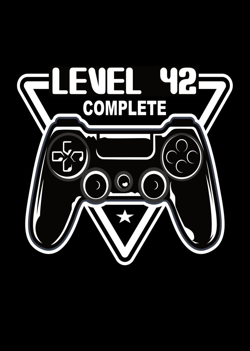 Level 42 Poster.pdf 'Level 42 Complete' Poster by ZS C O M M E R C E | Displate