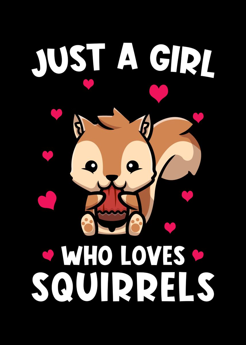 'Squirrel Just A Girl Who' Poster by schmugo | Displate