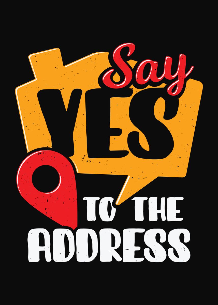 'Say Yes To The Address' Poster by Marcel Doll Displate