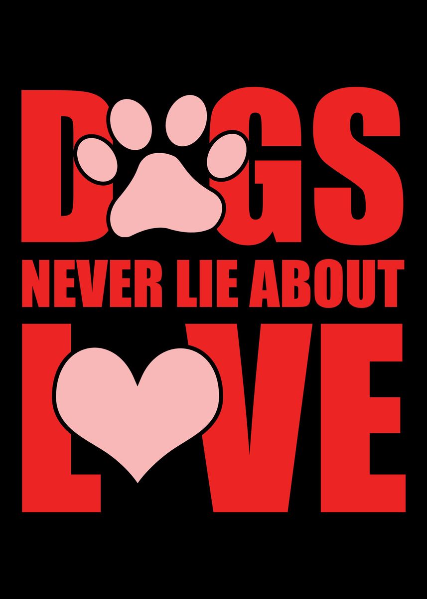 dog-tshirt-dogs-never-lie-about-love-dog-quotes-dog-love