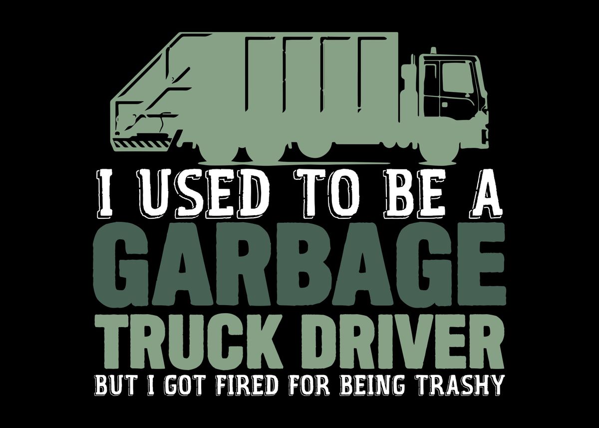 'Garbage Truck Driver Joke' Poster by DesignatedDesigner Displate