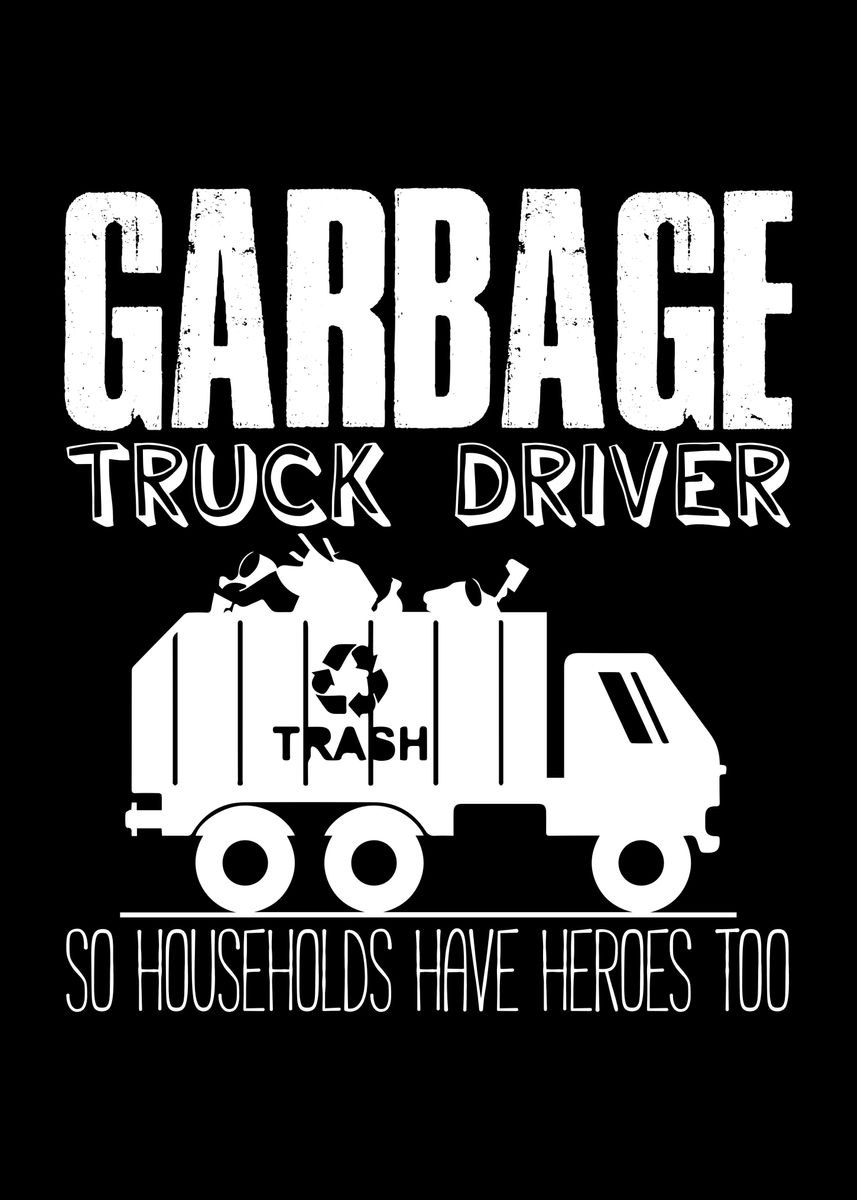 'Garbage Truck Driver Joke' Poster, picture, metal print, paint by