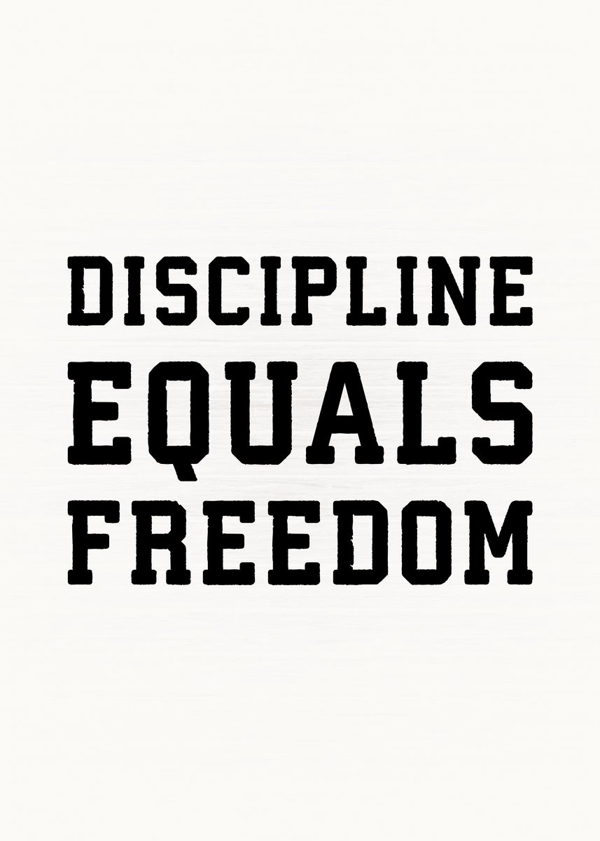 'Discipline Equals Freedom' Poster, picture, metal print, paint by CHAN ...