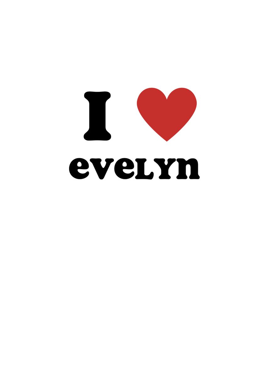 'I Love Evelyn' Poster, picture, metal print, paint by Francois ...