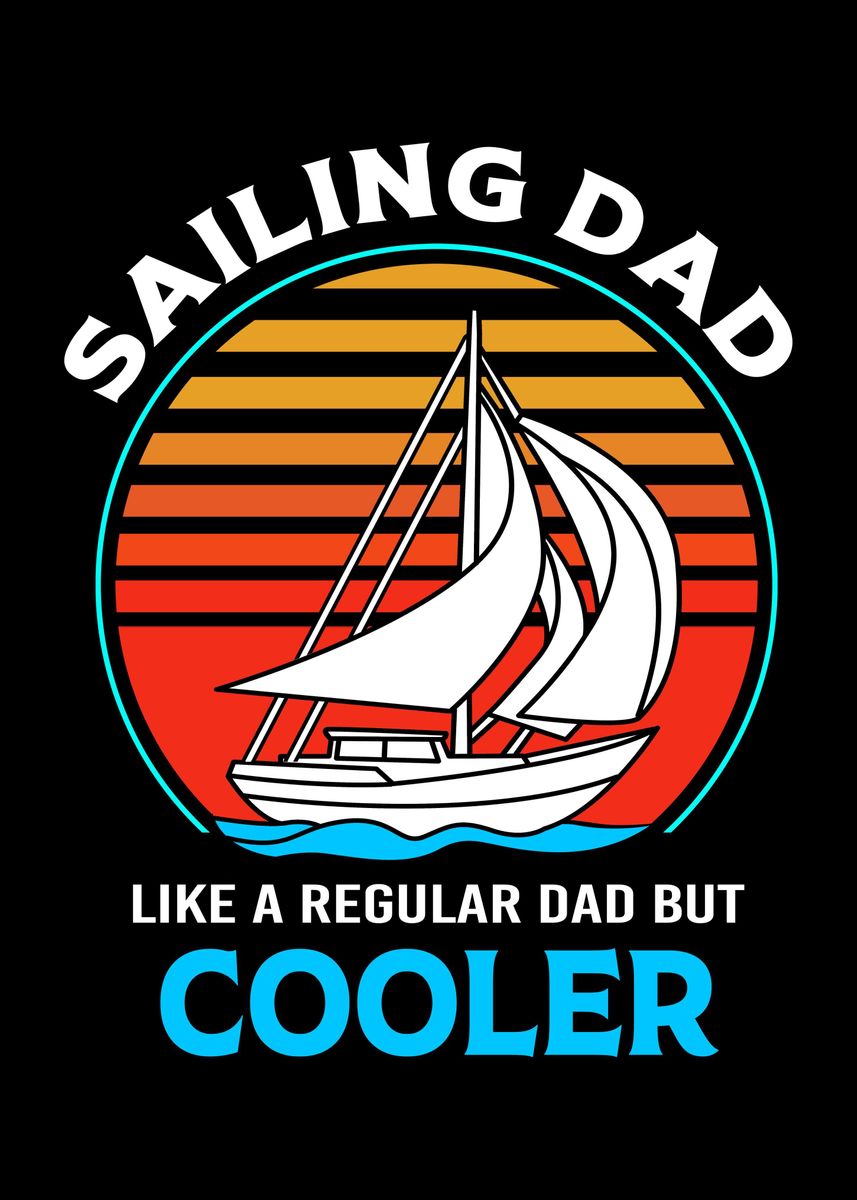 'Sailing Dad' Poster, picture, metal print, paint by FunnyGifts Displate