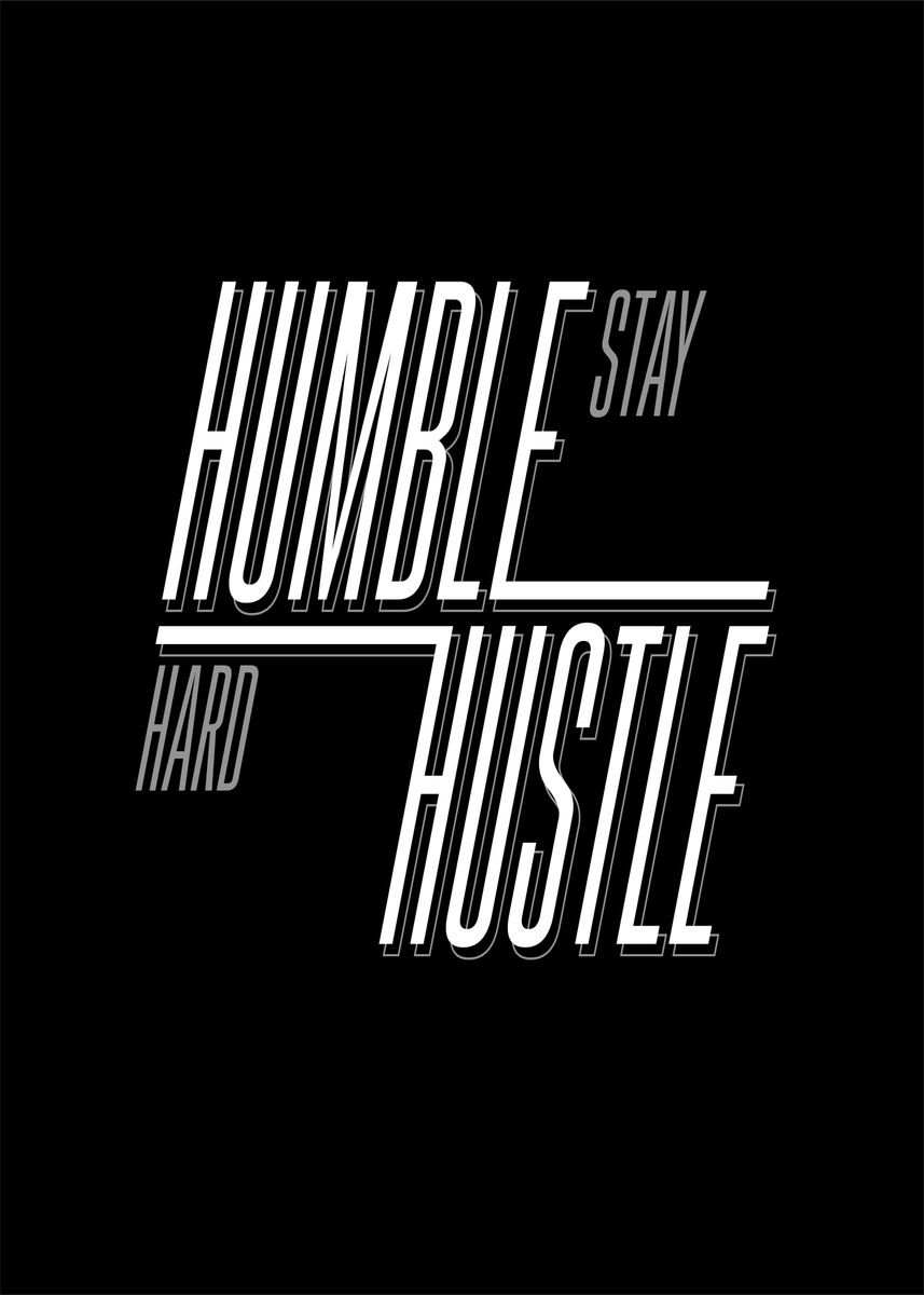 'Stay Humble Hustle Hard' Poster, picture, metal print, paint by ...