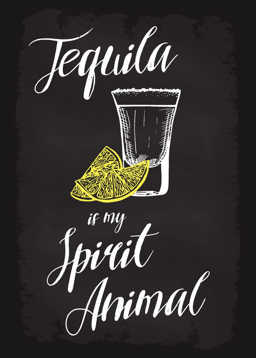 'Tequila my Spirit Animal' Poster, picture, metal print, paint by ...