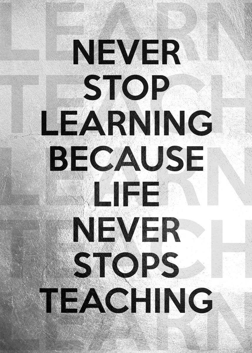 'Never Stop Learning' Poster, picture, metal print, paint by ABConcepts ...