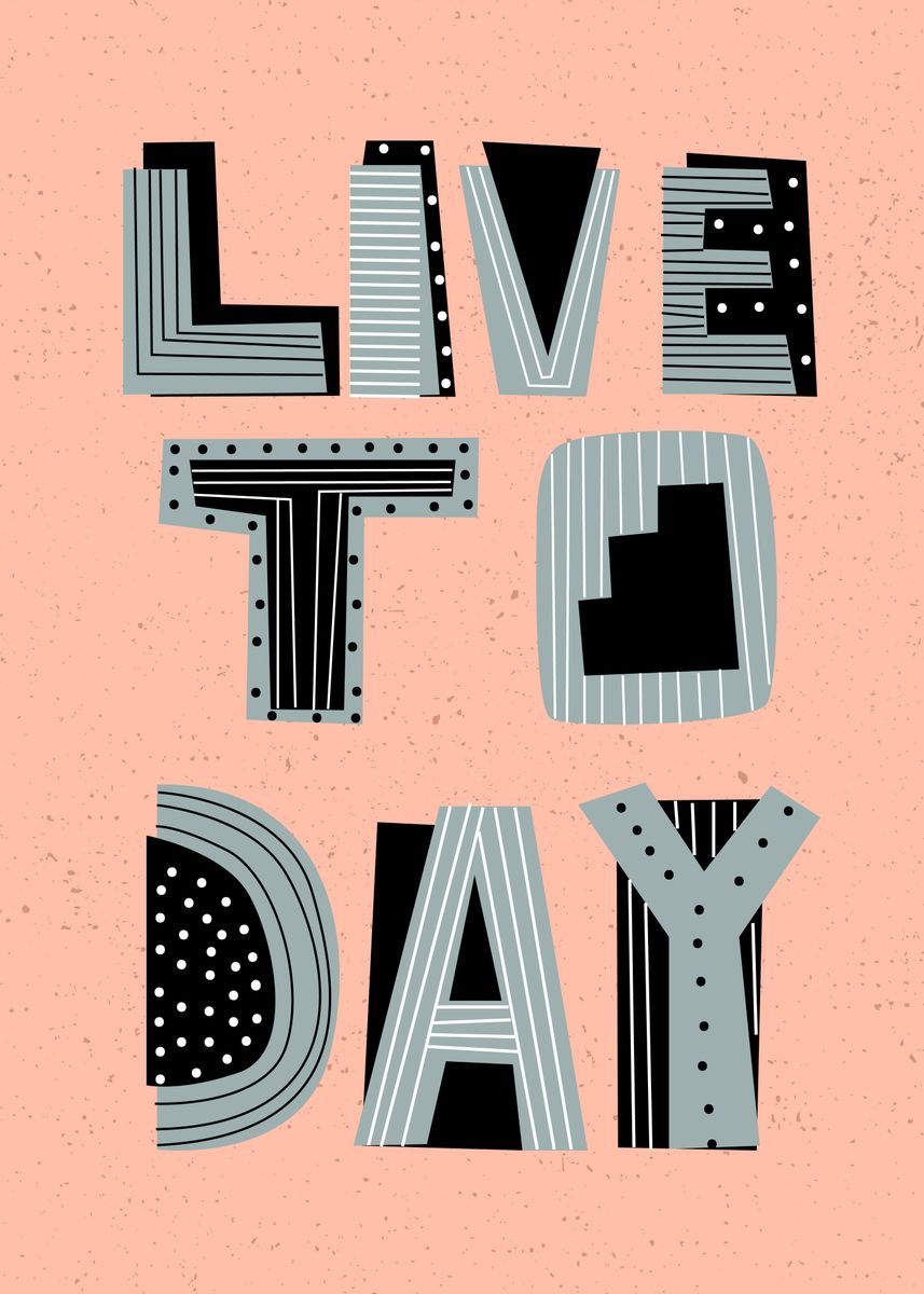 'Live Today Typography' Poster, picture, metal print, paint by taofik ...