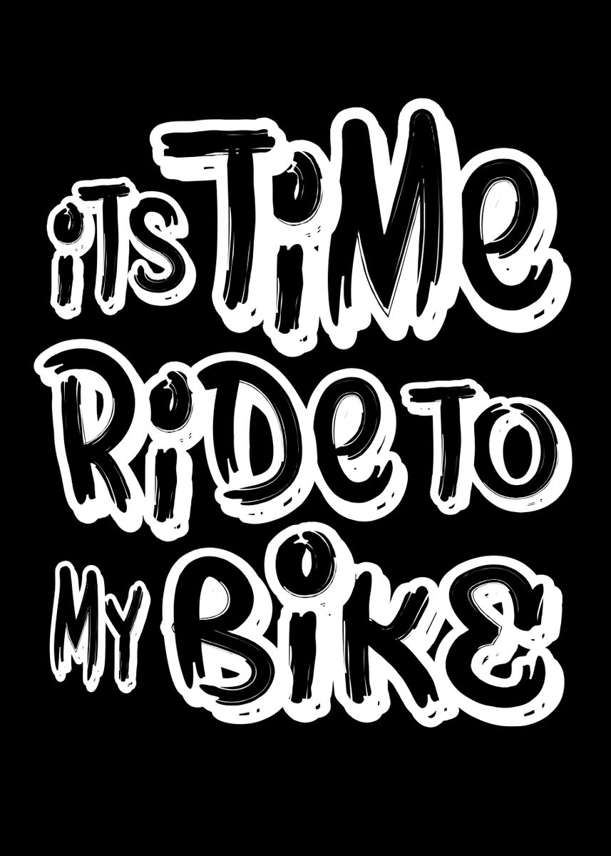 'Its Time To Ride My Bike' Poster, picture, metal print, paint by ZS C ...