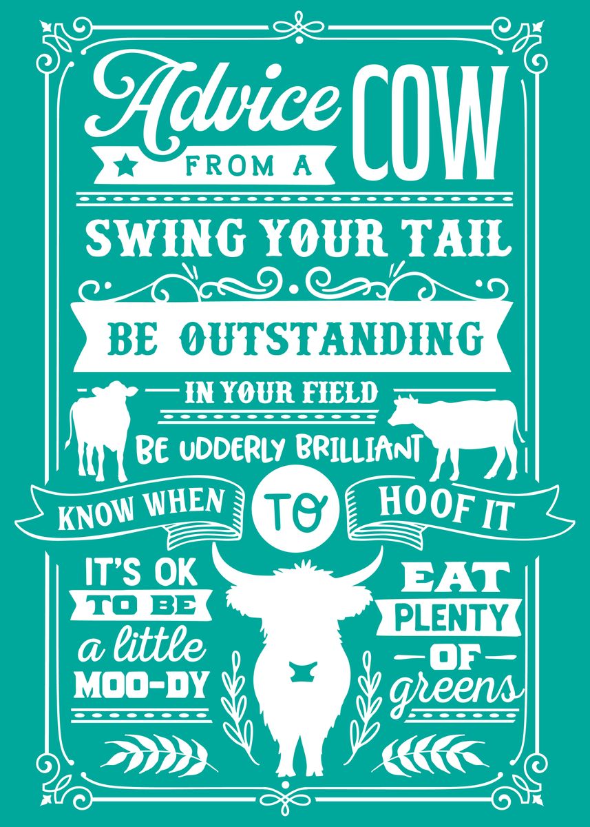 'Advice From A Cow Teal' Poster, picture, metal print, paint by ...
