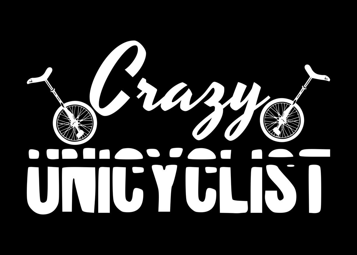 'Crazy Unicyclist Joke' Poster by DesignatedDesigner Displate