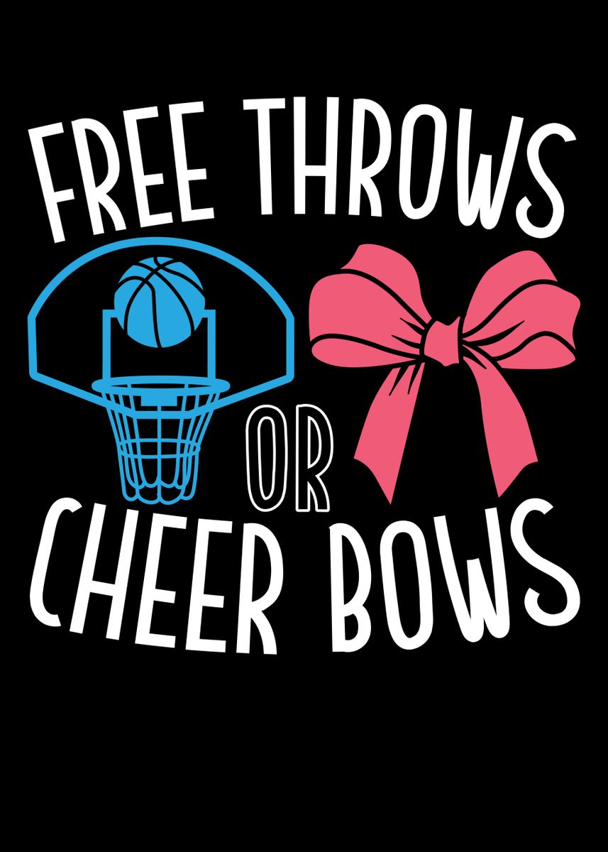 'Free Throws Or Cheer Bows' Poster by NAO Displate
