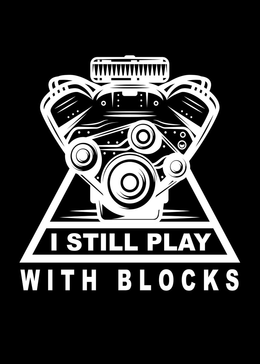 'I Still Play With Blocks' Poster, picture, metal print, paint by ZS C ...