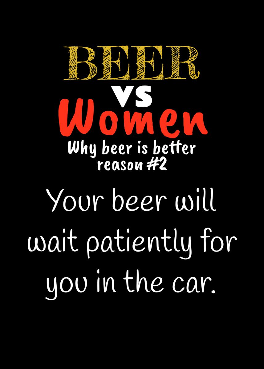 Beer Vs Women Patience Poster By Youwantit Displate 9836