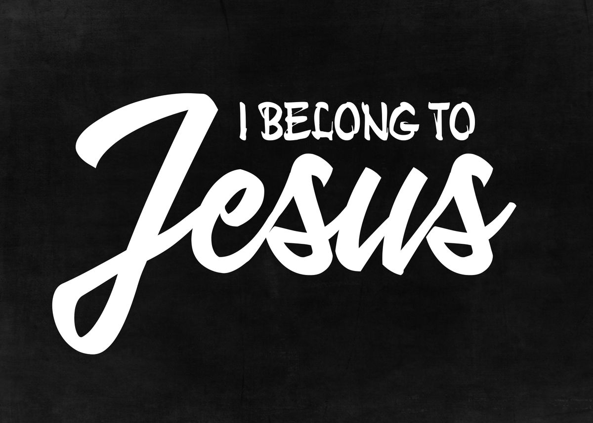 'I Belong to Jesus' Poster by John Marinakis | Displate