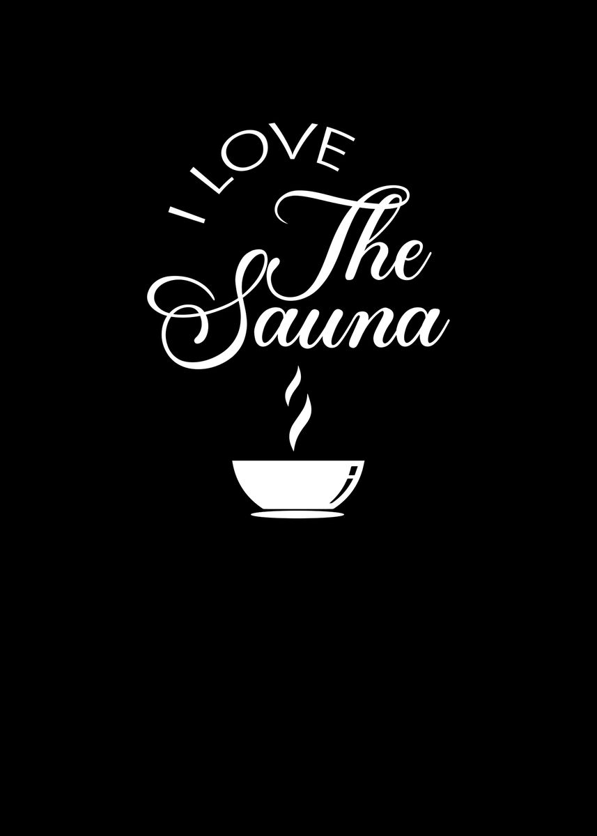 'I love the sauna' Poster by bananadesign Displate