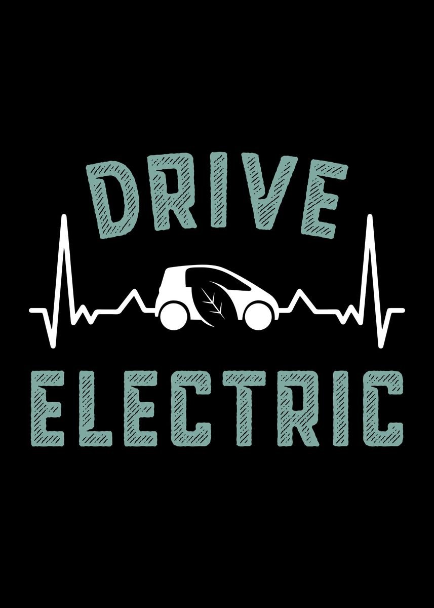 'Drive Electric EV Gift' Poster, picture, metal print, paint by Phil ...