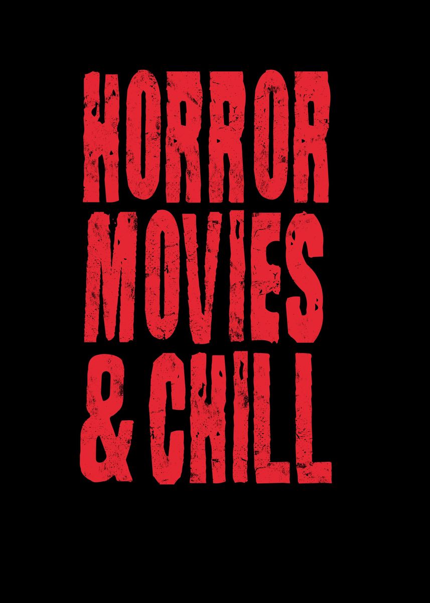 'Horror Movies And Chill ' Poster by to42 | Displate