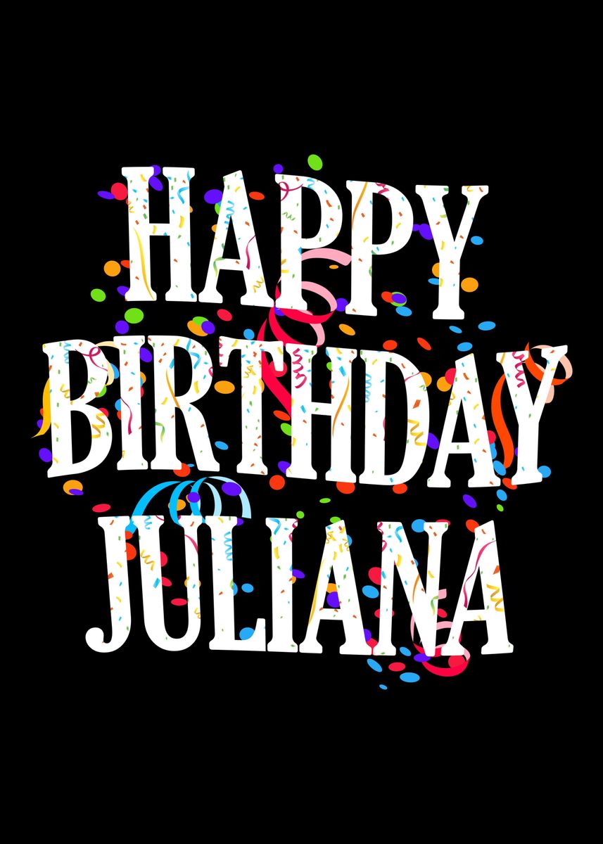 'Happy Birthday Juliana' Poster, picture, metal print, paint by