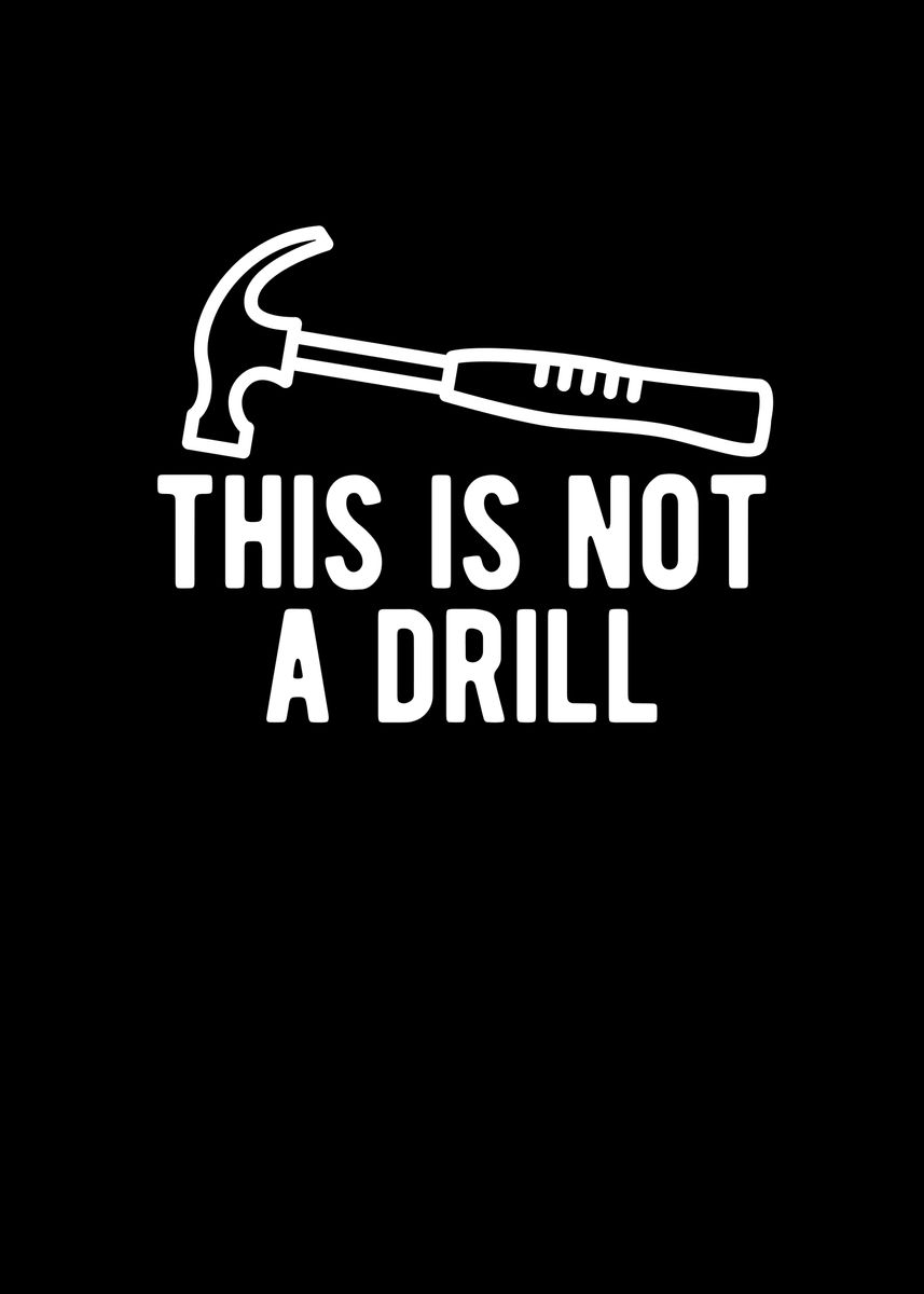 'This Is Not A Drill' Poster by Francois Ringuette Displate