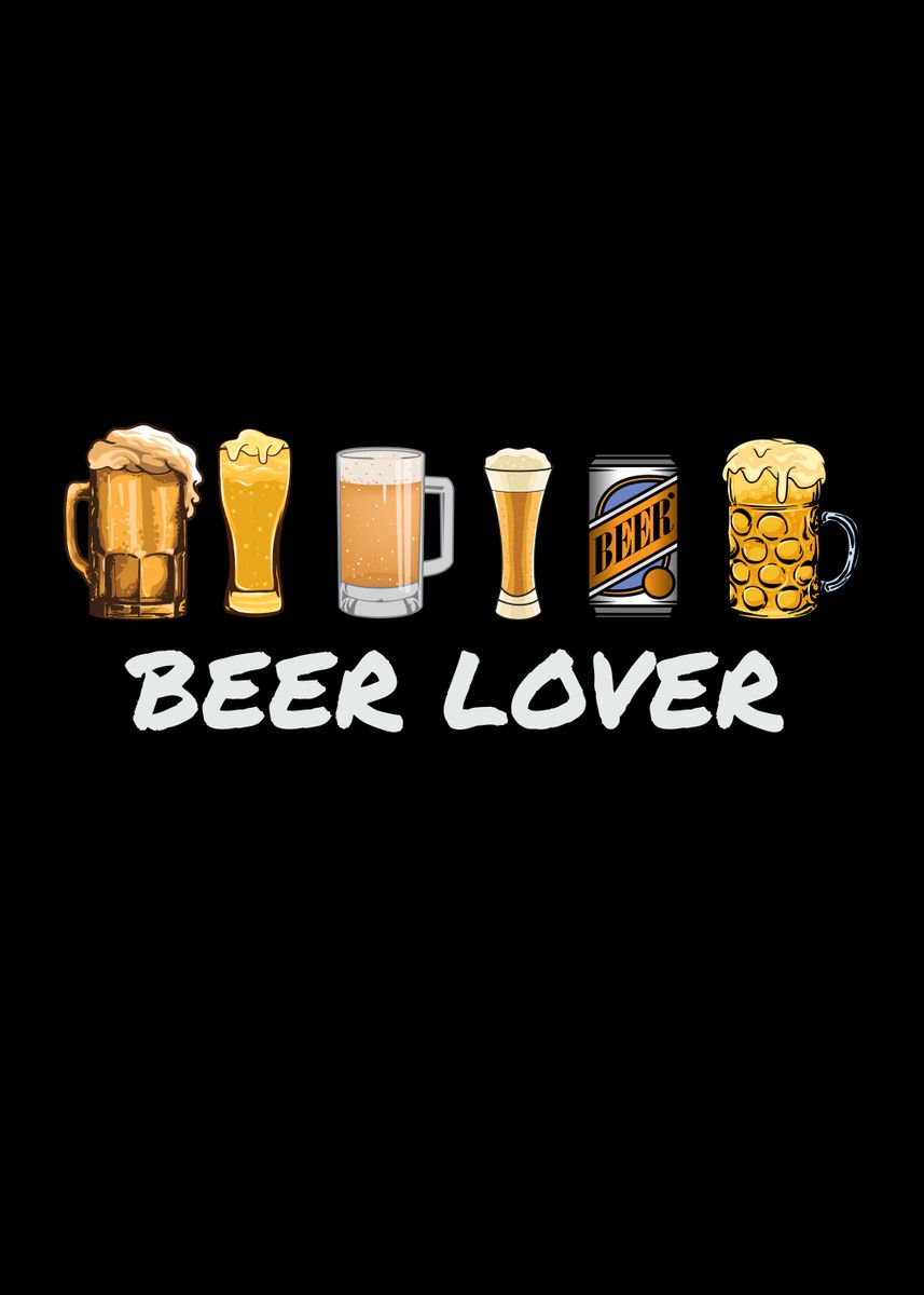 'Beer Lover All Kinds Beer' Poster, picture, metal print, paint by