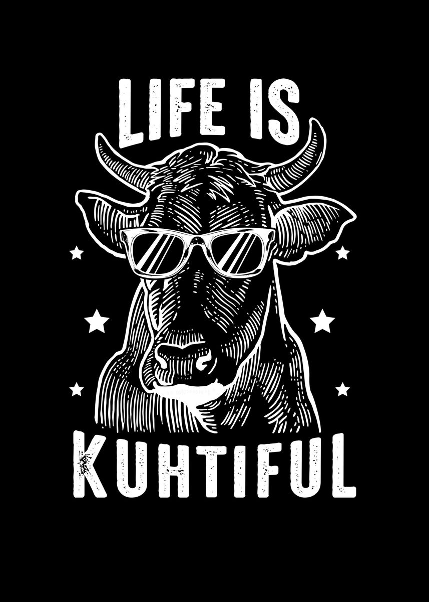 'Kuh Spruch Life Is' Poster, picture, metal print, paint by kritich
